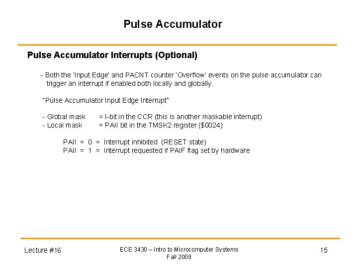 Pulse Accumulator Interrupts (Optional) - Both the ‘Input Edge’ and PACNT counter ‘Overflow’ events Pulse Accumulator Interrupts (Optional) - Both the ‘Input Edge’ and PACNT counter ‘Overflow’ events