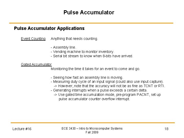 Pulse Accumulator Applications Event Counting Anything that needs counting. - Assembly line. - Vending Pulse Accumulator Applications Event Counting Anything that needs counting. - Assembly line. - Vending
