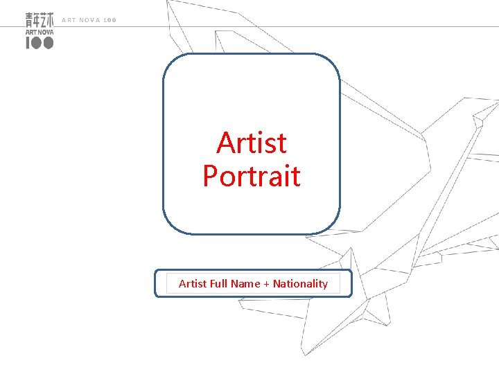 ART NOVA 100 Artist Portrait Artist Full Name + Nationality 