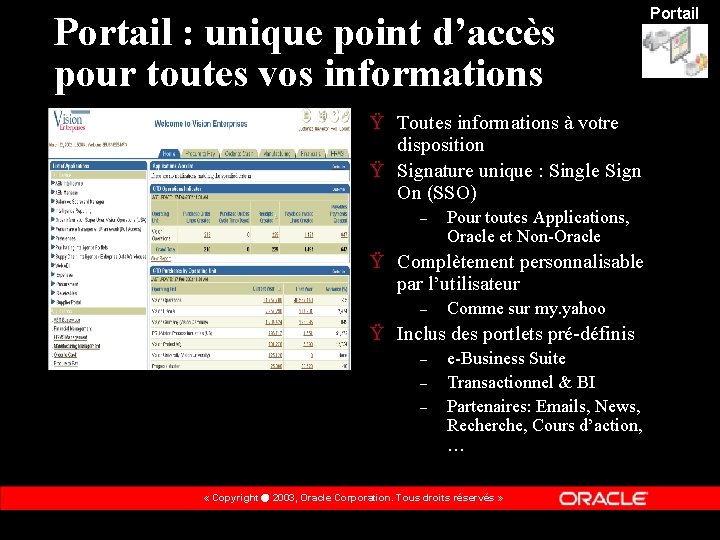 Portail : unique point d’accès pour toutes vos informations Ÿ Toutes informations à votre