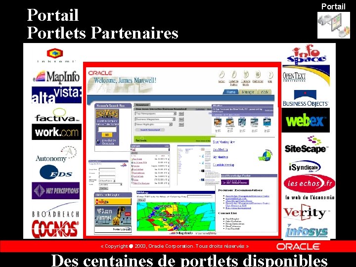 Portail Portlets Partenaires Portail « Copyright 2003, Oracle Corporation. Tous droits réservés » Des