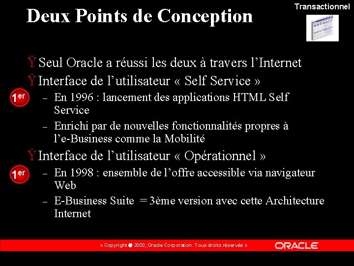 Deux Points de Conception Transactionnel Ÿ Seul Oracle a réussi les deux à travers