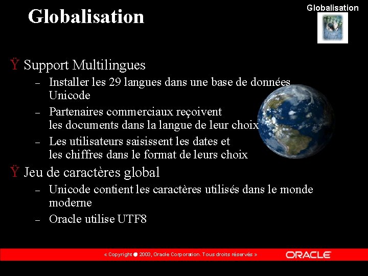 Globalisation Ÿ Support Multilingues – – – Installer les 29 langues dans une base