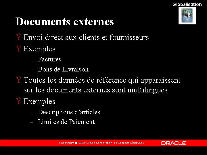 Globalisation Documents externes Ÿ Envoi direct aux clients et fournisseurs Ÿ Exemples – –