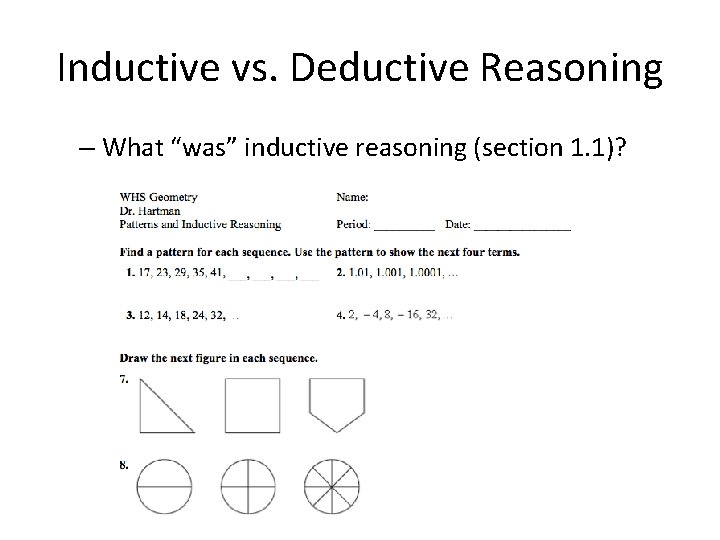 Inductive vs. Deductive Reasoning – What “was” inductive reasoning (section 1. 1)? Inductive vs. Deductive Reasoning – What “was” inductive reasoning (section 1. 1)?