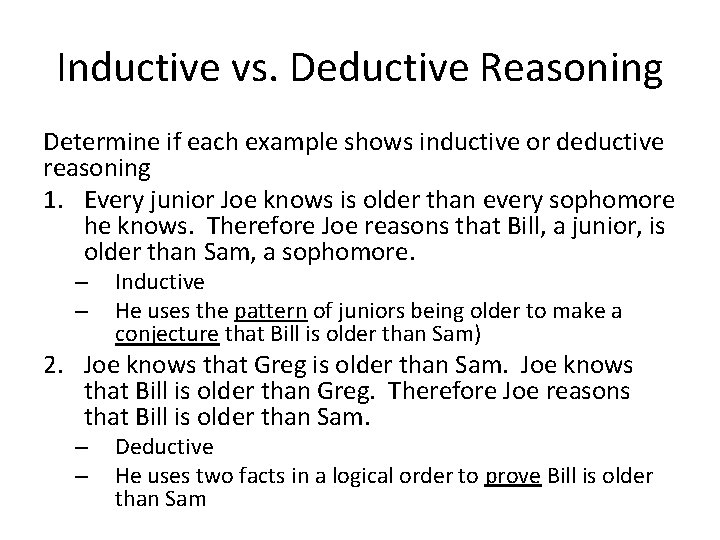 Inductive vs. Deductive Reasoning Determine if each example shows inductive or deductive reasoning 1. Inductive vs. Deductive Reasoning Determine if each example shows inductive or deductive reasoning 1.