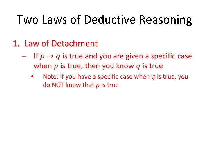 Two Laws of Deductive Reasoning • Two Laws of Deductive Reasoning •
