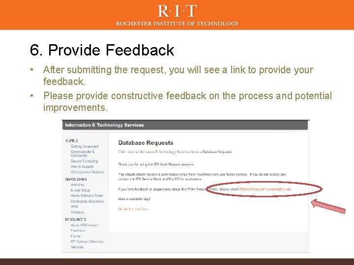 6. Provide Feedback • After submitting the request, you will see a link to