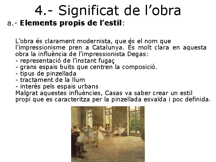 4. - Significat de l’obra a. - Elements propis de l’estil: L’obra és clarament