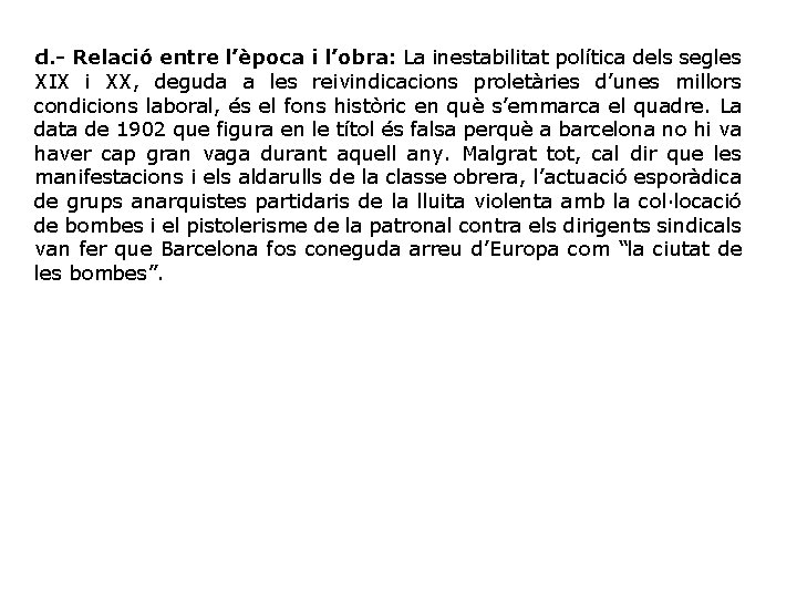 d. - Relació entre l’època i l’obra: La inestabilitat política dels segles XIX i