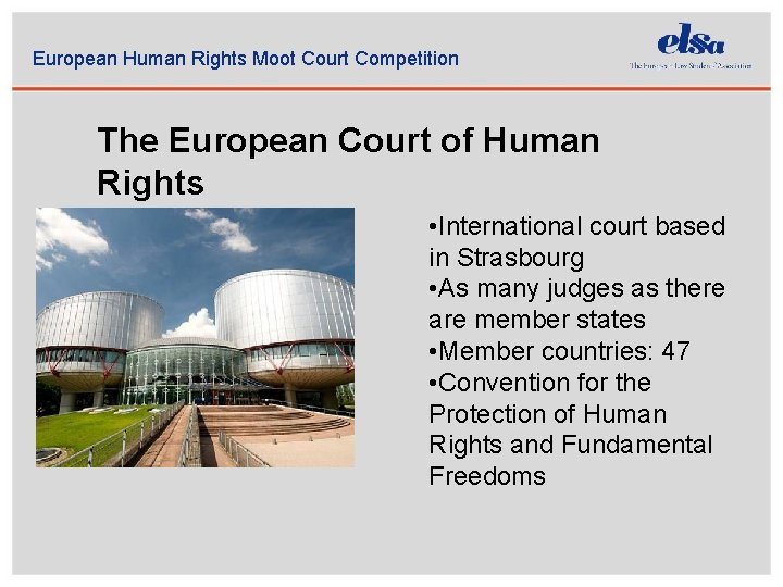 European Human Rights Moot Court Competition The European Court of Human Rights • International