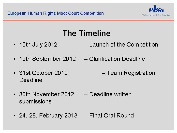 European Human Rights Moot Court Competition The Timeline • 15 th July 2012 –