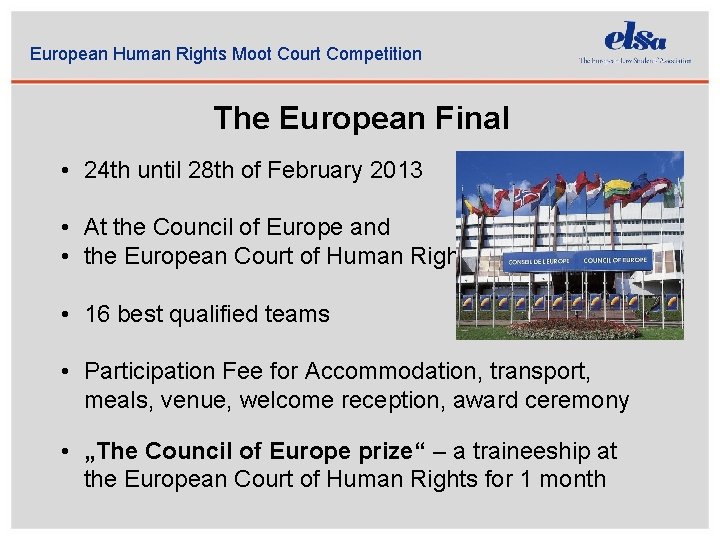 European Human Rights Moot Court Competition The European Final • 24 th until 28