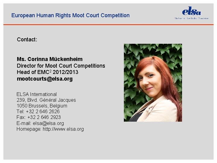 European Human Rights Moot Court Competition Contact: Ms. Corinna Mückenheim Director for Moot Court