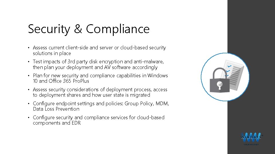 Security & Compliance • Assess current client-side and server or cloud-based security solutions in