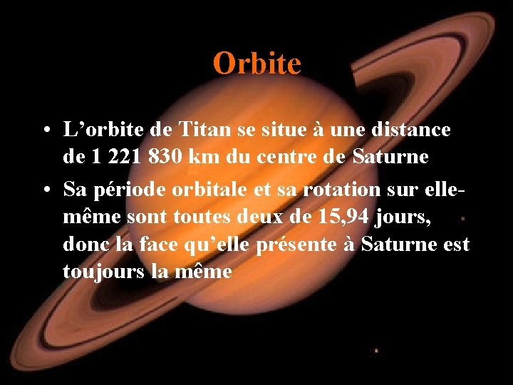 Orbite • L’orbite de Titan se situe à une distance de 1 221 830