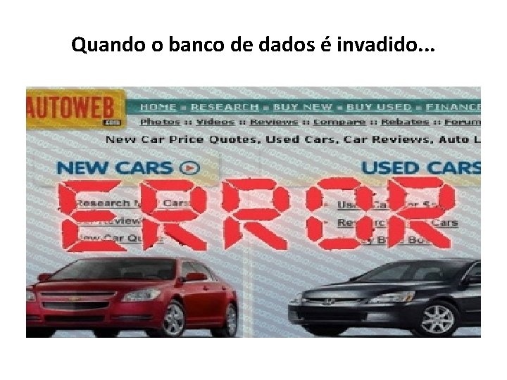 Quando o banco de dados é invadido. . . 