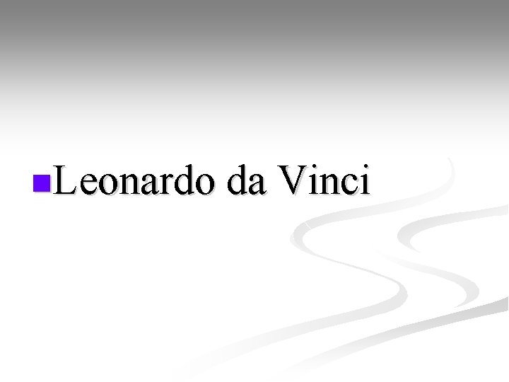 n. Leonardo da Vinci 