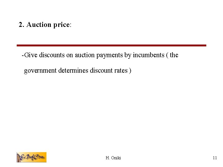2. Auction price: -Give discounts on auction payments by incumbents ( the government determines