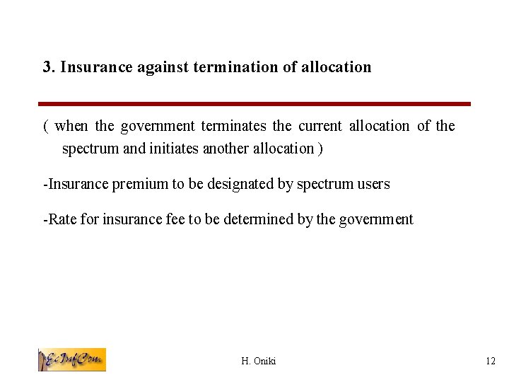 3. Insurance against termination of allocation ( when the government terminates the current allocation