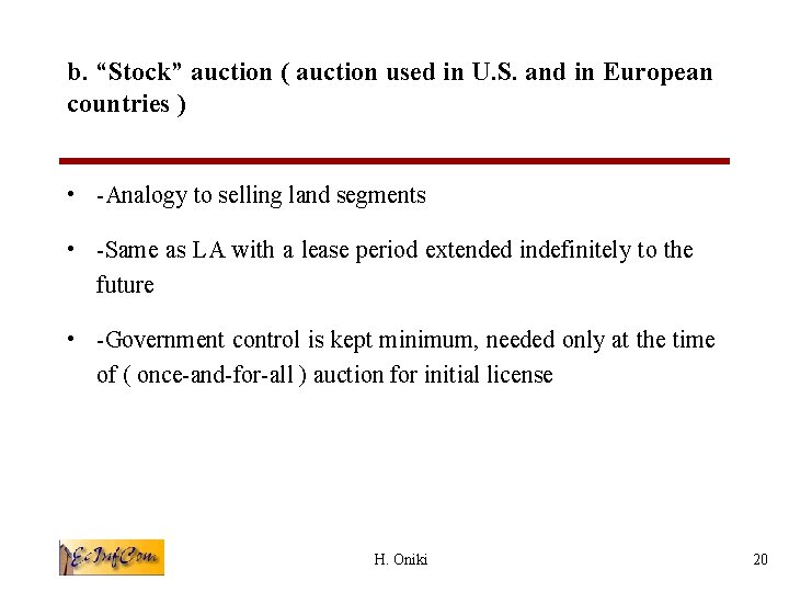 b. “Stock” auction ( auction used in U. S. and in European countries )