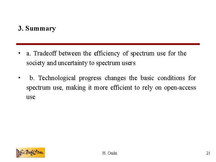 3. Summary • a. Tradeoff between the efficiency of spectrum use for the society