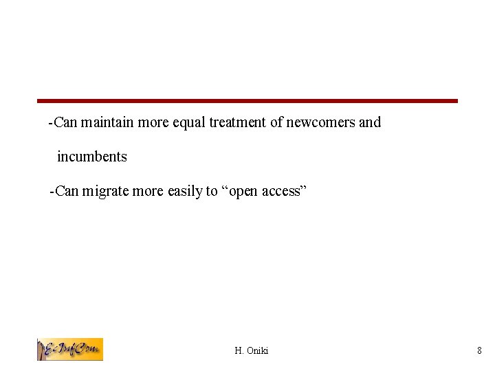 -Can maintain more equal treatment of newcomers and incumbents -Can migrate more easily to