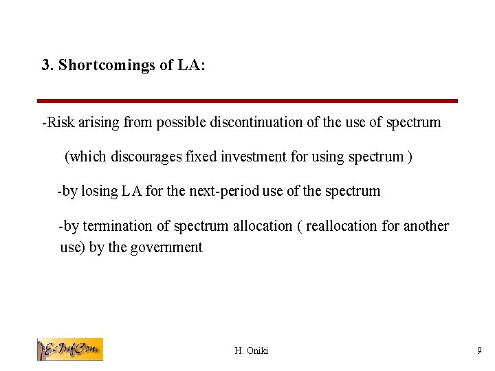 3. Shortcomings of LA: -Risk arising from possible discontinuation of the use of spectrum