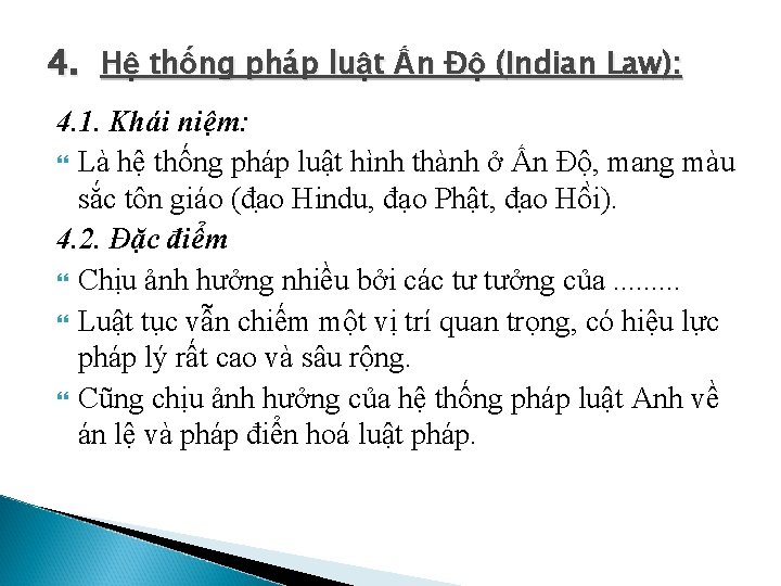 4. Hệ thống pháp luật Ấn Độ (Indian Law): 4. 1. Khái niệm: Là