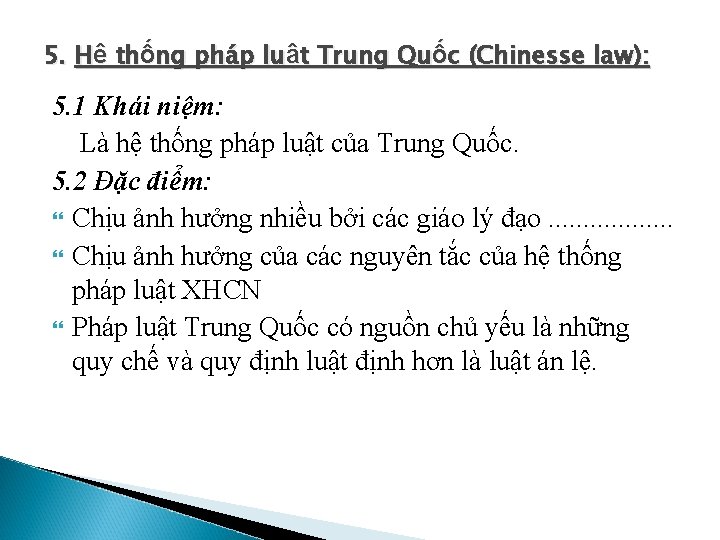 5. Hệ thống pháp luật Trung Quốc (Chinesse law): 5. 1 Khái niệm: Là