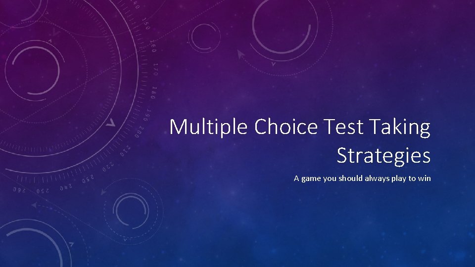 Multiple Choice Test Taking Strategies A game you should always play to win 