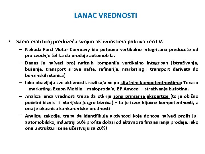 LANAC VREDNOSTI • Samo mali broj preduzeća svojim aktivnostima pokriva ceo LV. – Nekada