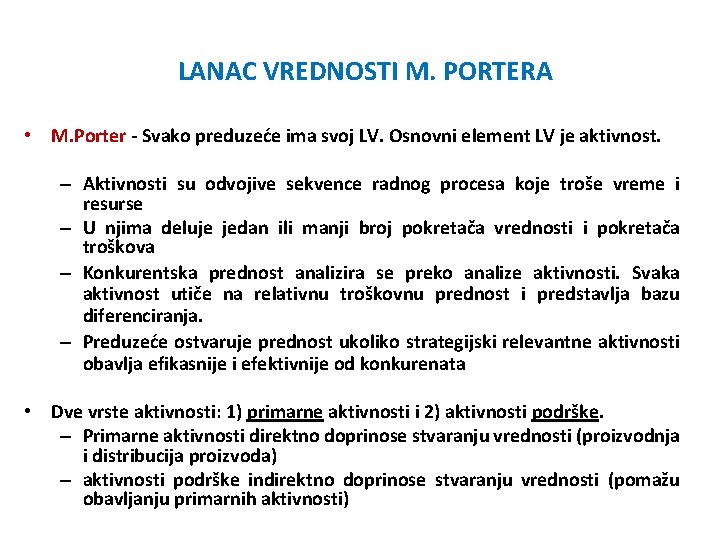 LANAC VREDNOSTI M. PORTERA • M. Porter - Svako preduzeće ima svoj LV. Osnovni