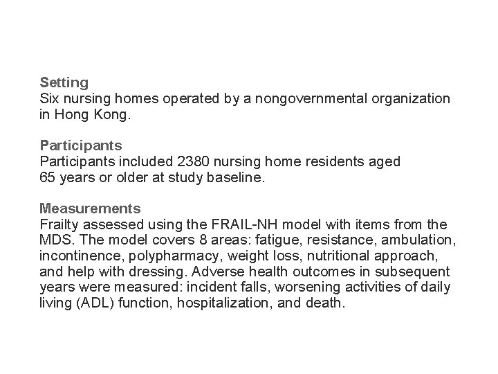 Setting Six nursing homes operated by a nongovernmental organization in Hong Kong. Participants included