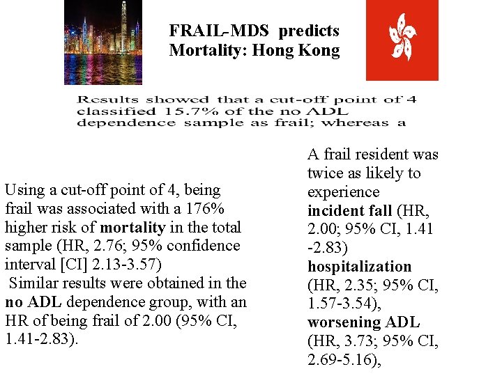FRAIL-MDS predicts Mortality: Hong Kong Using a cut-off point of 4, being frail was
