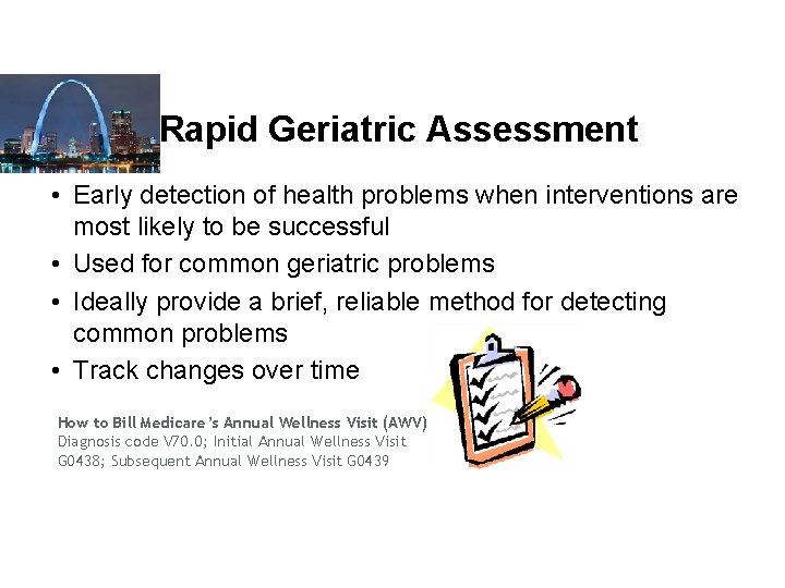 Rapid Geriatric Assessment • Early detection of health problems when interventions are most likely