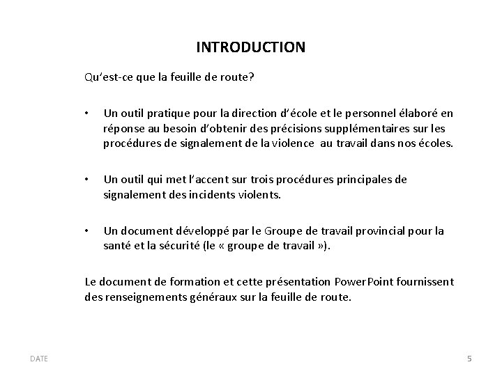 INTRODUCTION Qu’est-ce que la feuille de route? • • • Un outil pratique pour