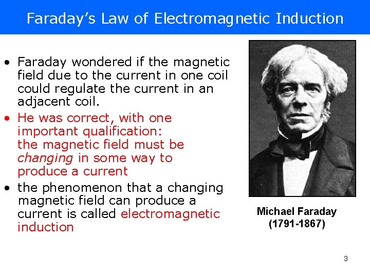 Faraday’s Law of Electromagnetic Induction • Faraday wondered if the magnetic field due to