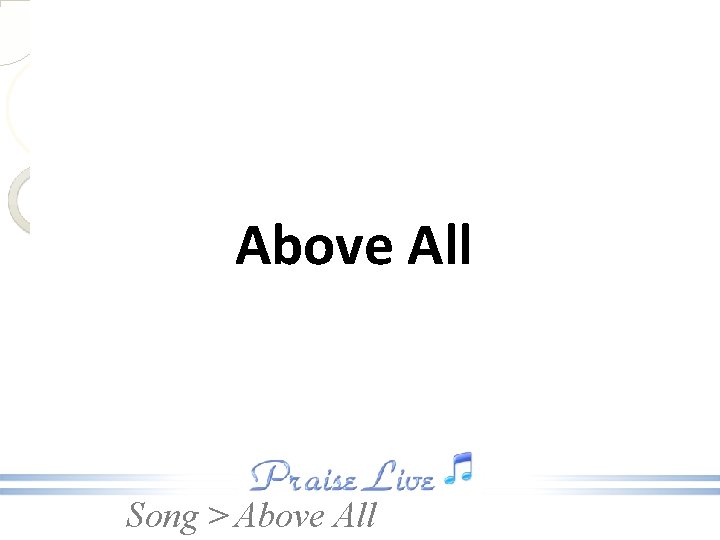 Above All Song > Above All 
