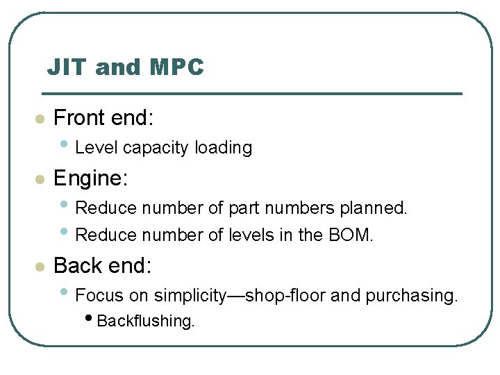 JIT and MPC l Front end: l Engine: l Back end: • Level capacity