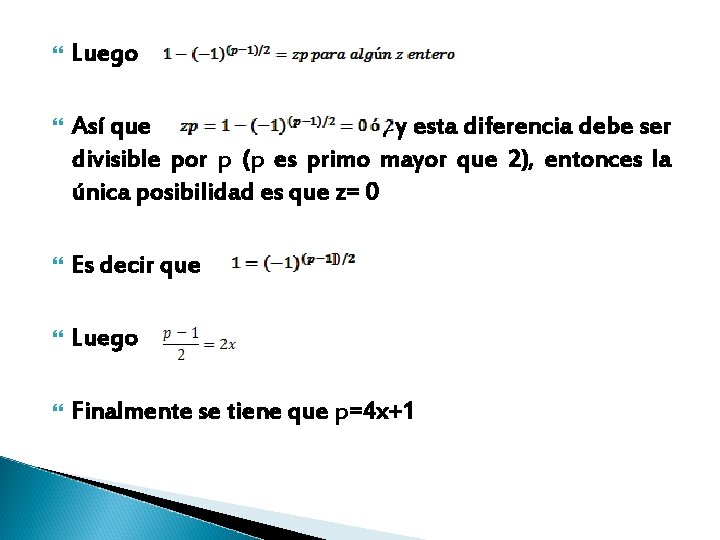  Luego Así que , y esta diferencia debe ser divisible por p (p