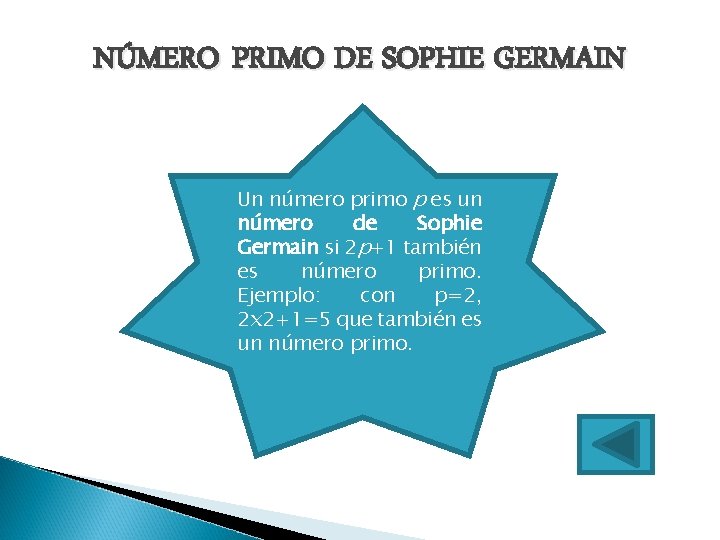 NÚMERO PRIMO DE SOPHIE GERMAIN Un número primo p es un número de Sophie