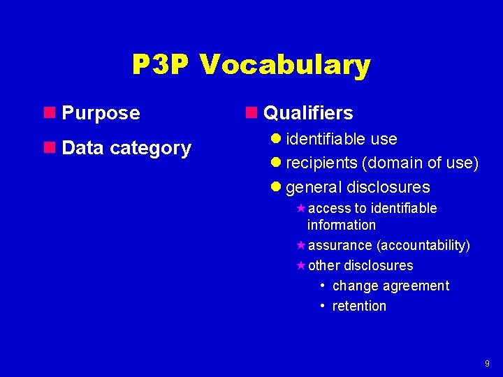 P 3 P Vocabulary n Purpose n Data category n Qualifiers l identifiable use
