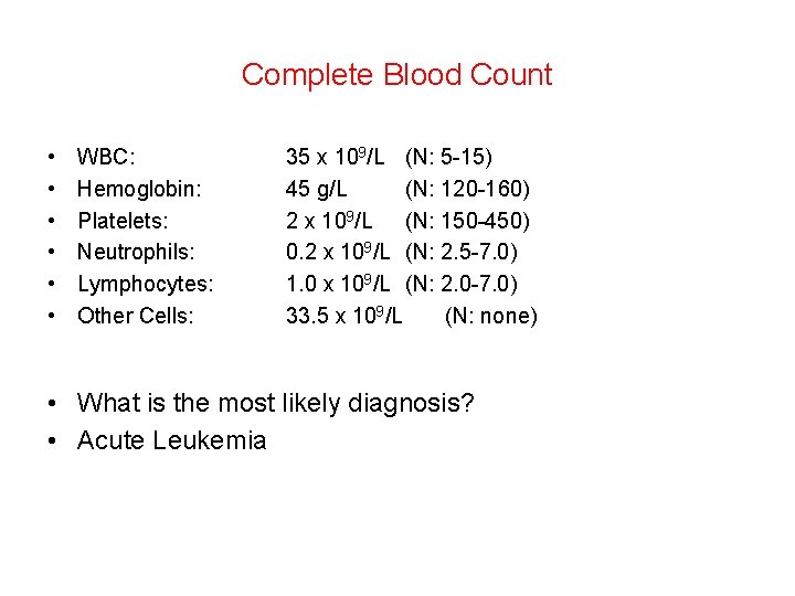 Complete Blood Count • • • WBC: Hemoglobin: Platelets: Neutrophils: Lymphocytes: Other Cells: 35 Complete Blood Count • • • WBC: Hemoglobin: Platelets: Neutrophils: Lymphocytes: Other Cells: 35