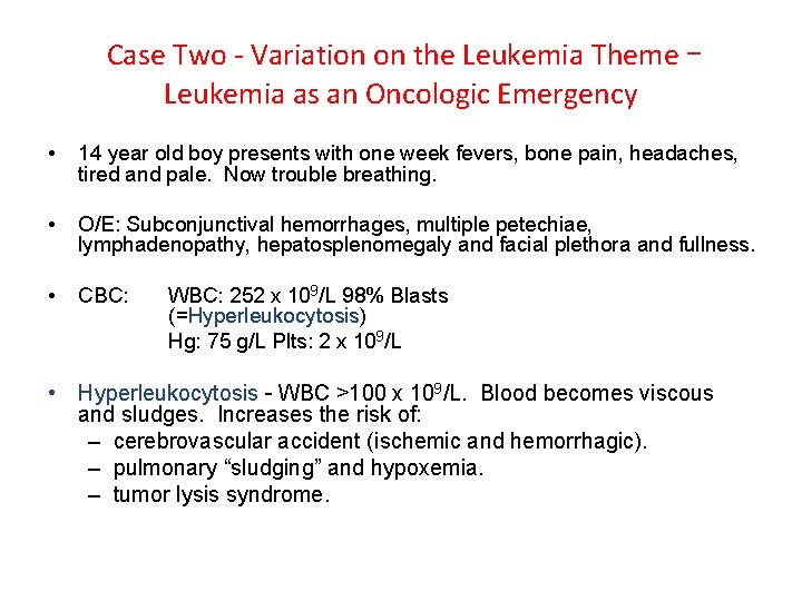 Case Two - Variation on the Leukemia Theme – Leukemia as an Oncologic Emergency Case Two - Variation on the Leukemia Theme – Leukemia as an Oncologic Emergency