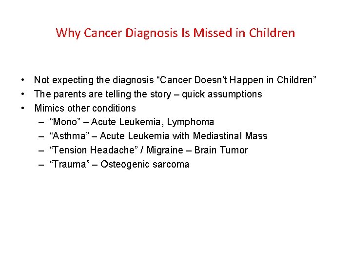 Why Cancer Diagnosis Is Missed in Children • Not expecting the diagnosis “Cancer Doesn’t Why Cancer Diagnosis Is Missed in Children • Not expecting the diagnosis “Cancer Doesn’t