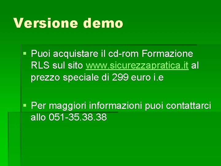 Versione demo § Puoi acquistare il cd-rom Formazione RLS sul sito www. sicurezzapratica. it