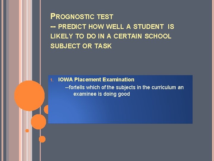 PROGNOSTIC TEST -- PREDICT HOW WELL A STUDENT IS LIKELY TO DO IN A