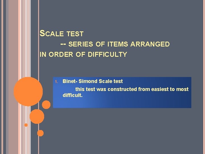SCALE TEST -- SERIES OF ITEMS ARRANGED IN ORDER OF DIFFICULTY 1. Binet- Simond