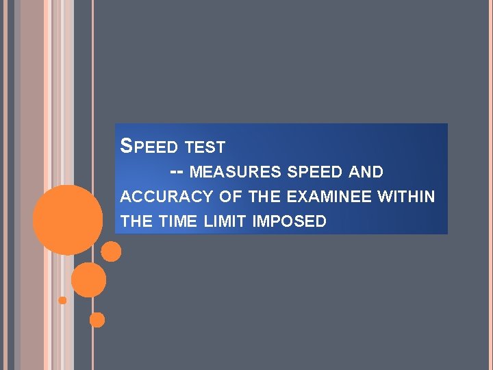 SPEED TEST -- MEASURES SPEED AND ACCURACY OF THE EXAMINEE WITHIN THE TIME LIMIT